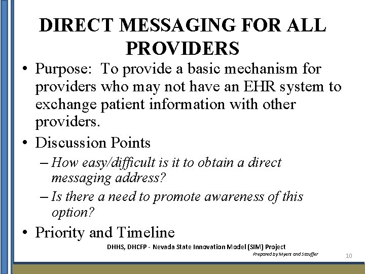 DIRECT MESSAGING FOR ALL PROVIDERS • Purpose: To provide a basic mechanism for providers