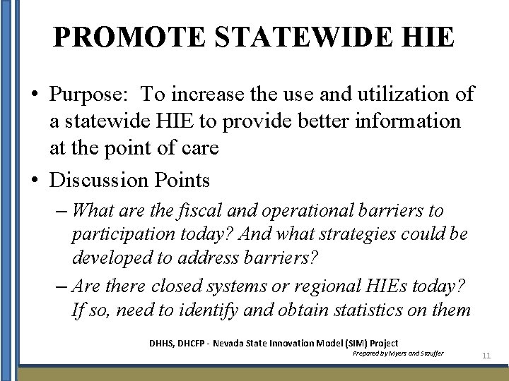 PROMOTE STATEWIDE HIE • Purpose: To increase the use and utilization of a statewide