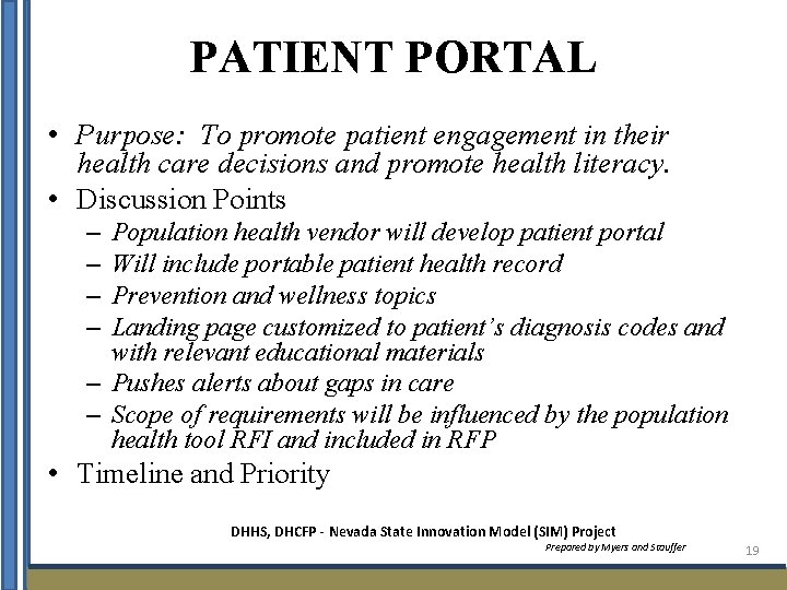 PATIENT PORTAL • Purpose: To promote patient engagement in their health care decisions and
