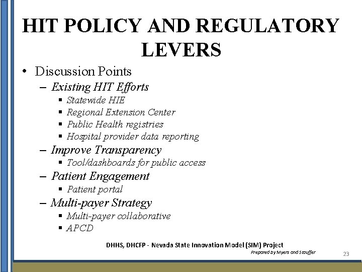 HIT POLICY AND REGULATORY LEVERS • Discussion Points – Existing HIT Efforts § §