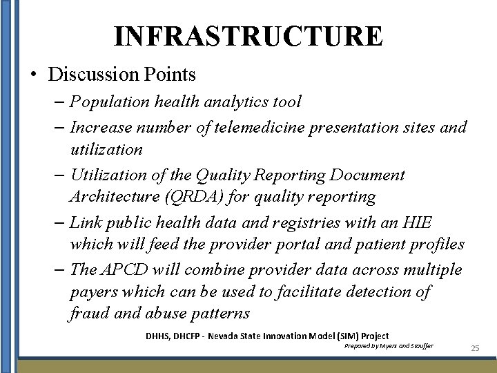 INFRASTRUCTURE • Discussion Points – Population health analytics tool – Increase number of telemedicine