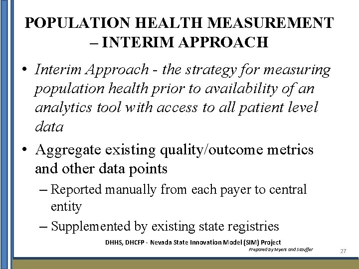 POPULATION HEALTH MEASUREMENT – INTERIM APPROACH • Interim Approach - the strategy for measuring
