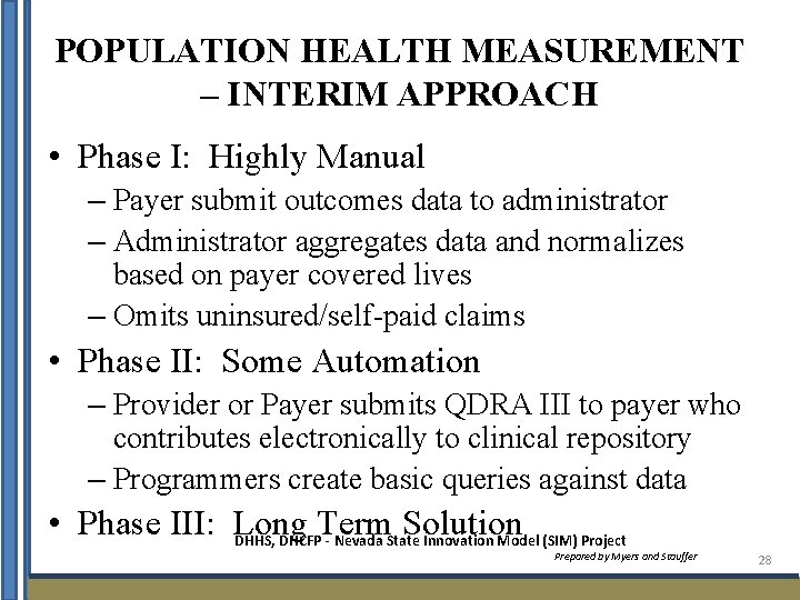 POPULATION HEALTH MEASUREMENT – INTERIM APPROACH • Phase I: Highly Manual – Payer submit