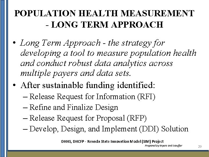 POPULATION HEALTH MEASUREMENT - LONG TERM APPROACH • Long Term Approach - the strategy