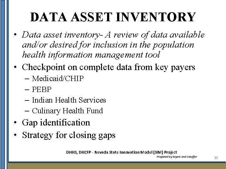 DATA ASSET INVENTORY • Data asset inventory- A review of data available and/or desired