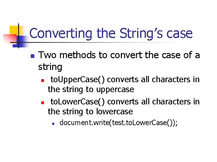 Converting the String’s case n Two methods to convert the case of a string