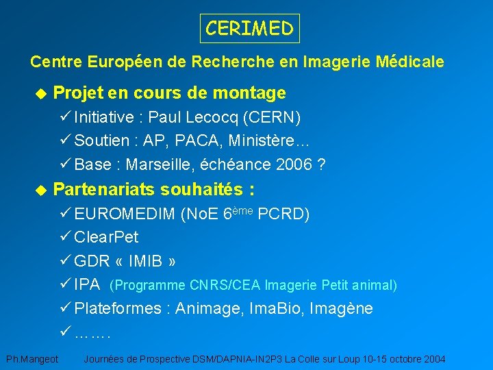 CERIMED Centre Européen de Recherche en Imagerie Médicale u Projet en cours de montage