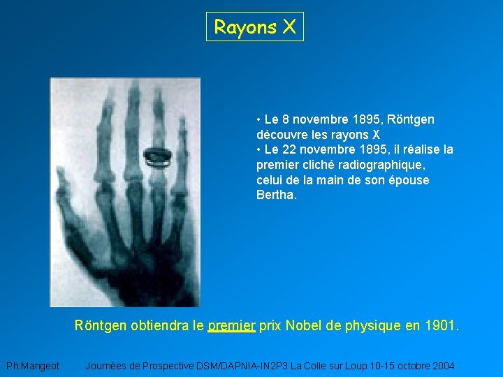 Rayons X • Le 8 novembre 1895, Röntgen découvre les rayons X • Le