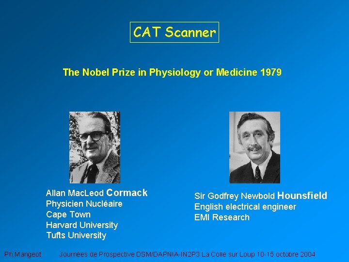 CAT Scanner The Nobel Prize in Physiology or Medicine 1979 Allan Mac. Leod Cormack