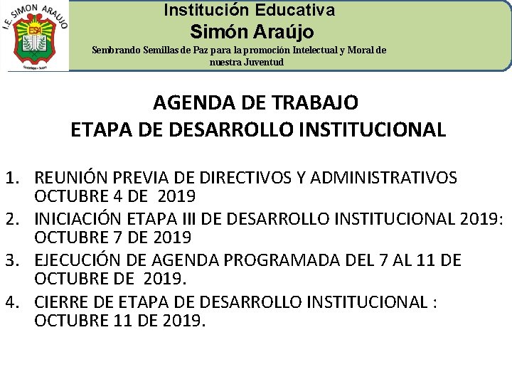 Institución Educativa Simón Araújo Sembrando Semillas de Paz para la promoción Intelectual y Moral