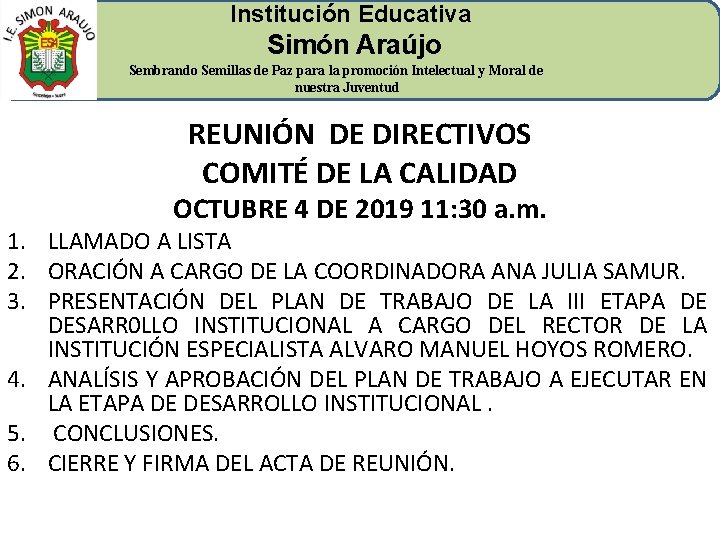 Institución Educativa Simón Araújo Sembrando Semillas de Paz para la promoción Intelectual y Moral