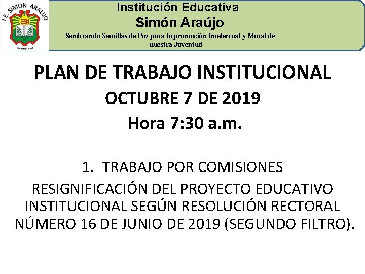 Institución Educativa Simón Araújo Sembrando Semillas de Paz para la promoción Intelectual y Moral