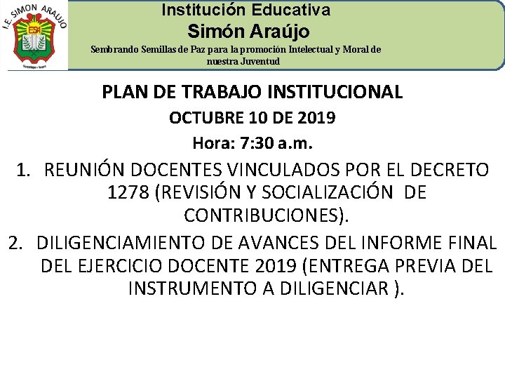 Institución Educativa Simón Araújo Sembrando Semillas de Paz para la promoción Intelectual y Moral