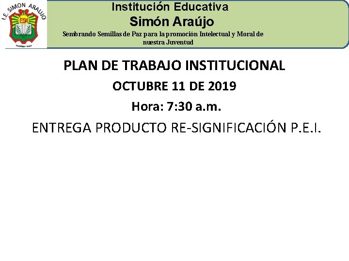 Institución Educativa Simón Araújo Sembrando Semillas de Paz para la promoción Intelectual y Moral