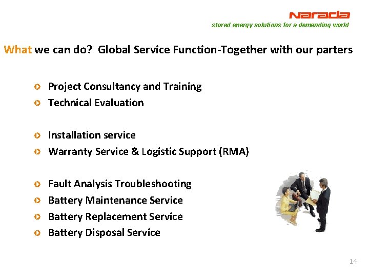 stored energy solutions for a demanding world What we can do? Global Service Function-Together