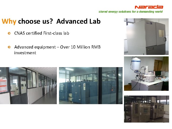 stored energy solutions for a demanding world Why choose us? Advanced Lab CNAS certified