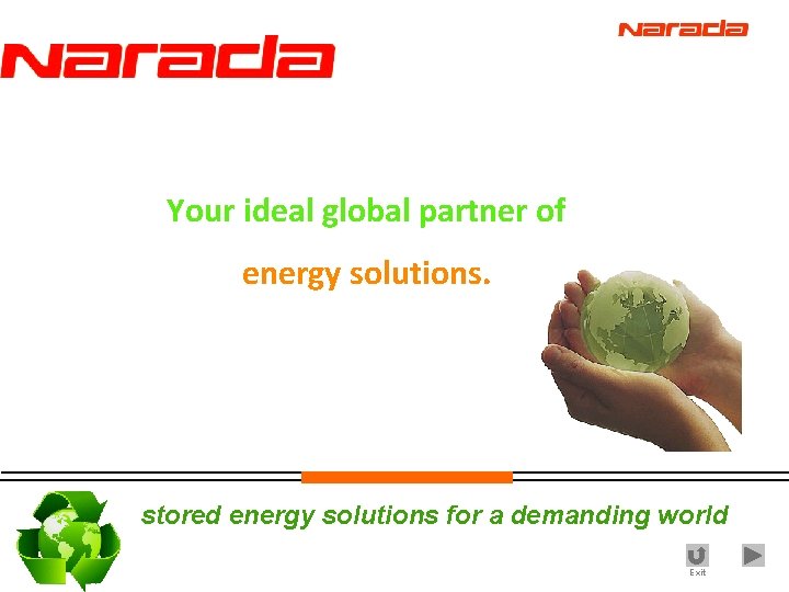 Your ideal global partner of energy solutions. stored energy solutions for a demanding world