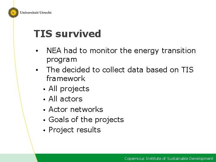 TIS survived NEA had to monitor the energy transition program • The decided to