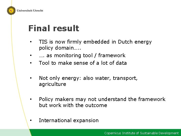 Final result • TIS is now firmly embedded in Dutch energy policy domain…. .