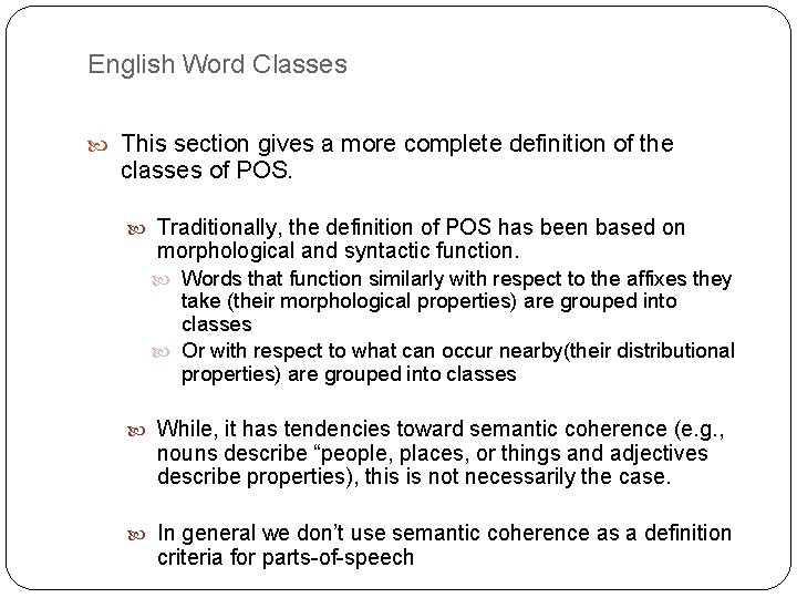 English Word Classes This section gives a more complete definition of the classes of