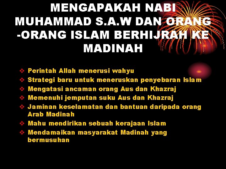 MENGAPAKAH NABI MUHAMMAD S. A. W DAN ORANG -ORANG ISLAM BERHIJRAH KE MADINAH Perintah