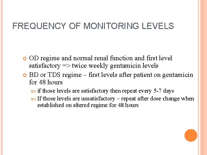 FREQUENCY OF MONITORING LEVELS OD regime and normal renal function and first level satisfactory