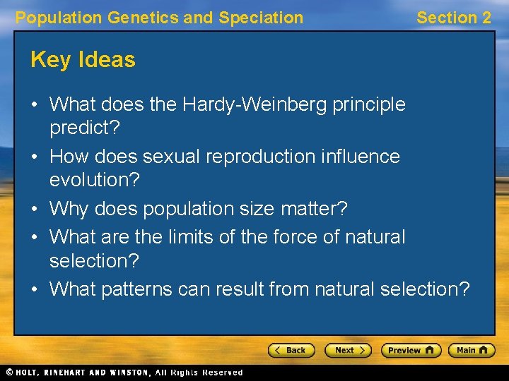 Population Genetics and Speciation Section 2 Key Ideas • What does the Hardy-Weinberg principle