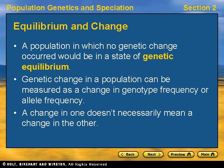 Population Genetics and Speciation Section 2 Equilibrium and Change • A population in which
