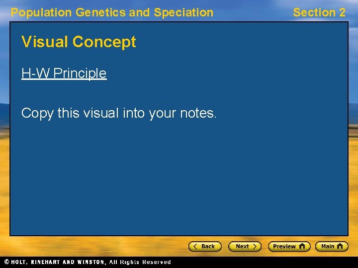 Population Genetics and Speciation Visual Concept H-W Principle Copy this visual into your notes.
