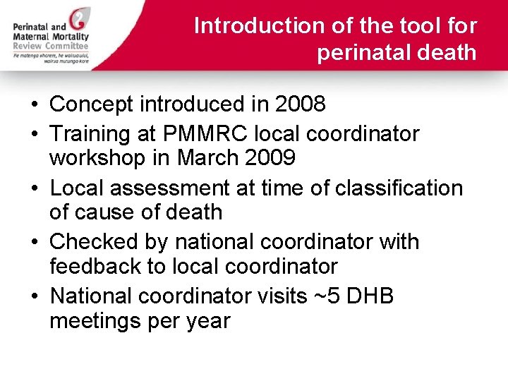 Introduction of the tool for perinatal death • Concept introduced in 2008 • Training