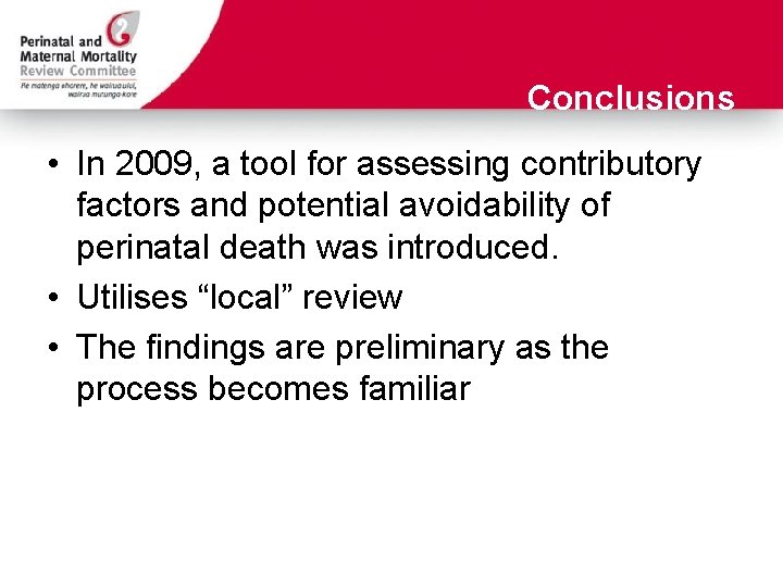 Conclusions • In 2009, a tool for assessing contributory factors and potential avoidability of