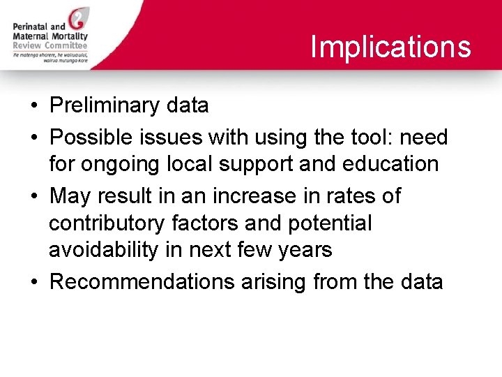 Implications • Preliminary data • Possible issues with using the tool: need for ongoing