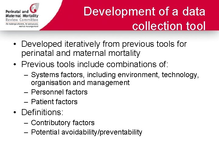 Development of a data collection tool • Developed iteratively from previous tools for perinatal