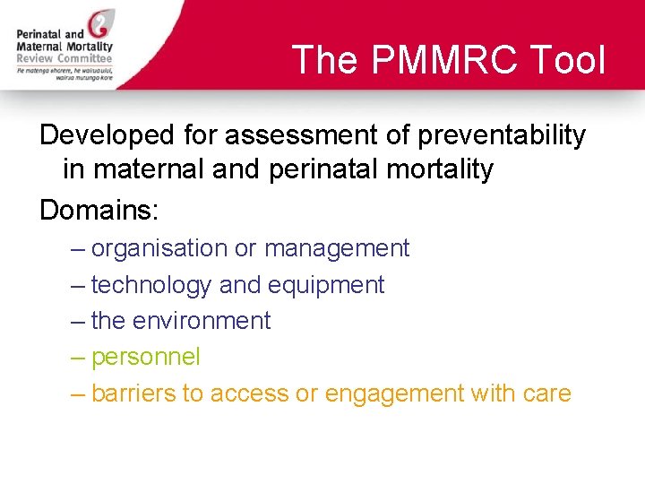 The PMMRC Tool Developed for assessment of preventability in maternal and perinatal mortality Domains: