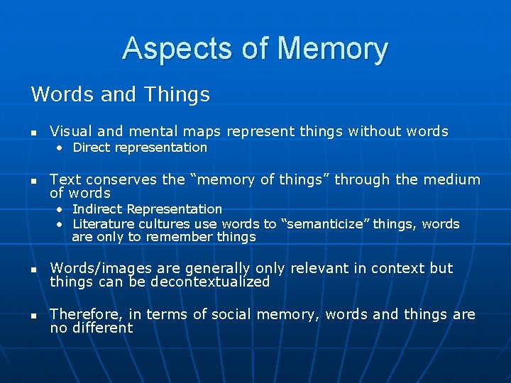 Aspects of Memory Words and Things n Visual and mental maps represent things without