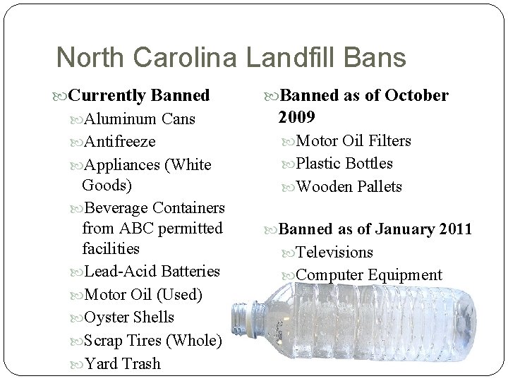 North Carolina Landfill Bans Currently Banned as of October Aluminum Cans 2009 Antifreeze Motor