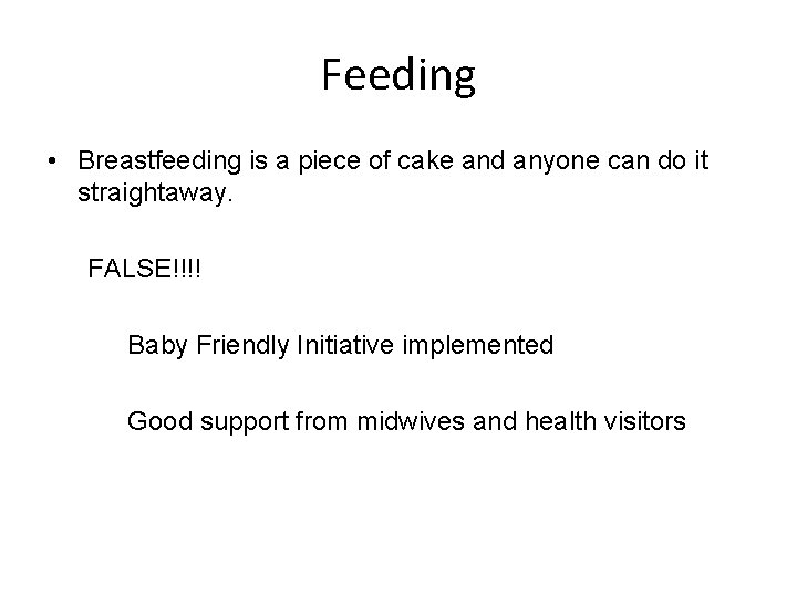 Feeding • Breastfeeding is a piece of cake and anyone can do it straightaway.