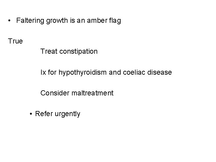  • Faltering growth is an amber flag True Treat constipation Ix for hypothyroidism