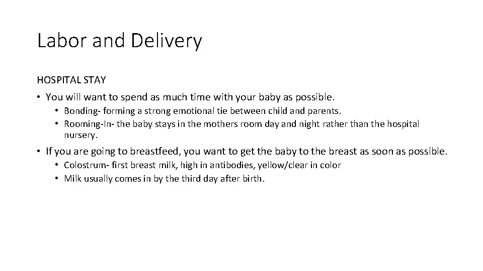 Labor and Delivery HOSPITAL STAY • You will want to spend as much time