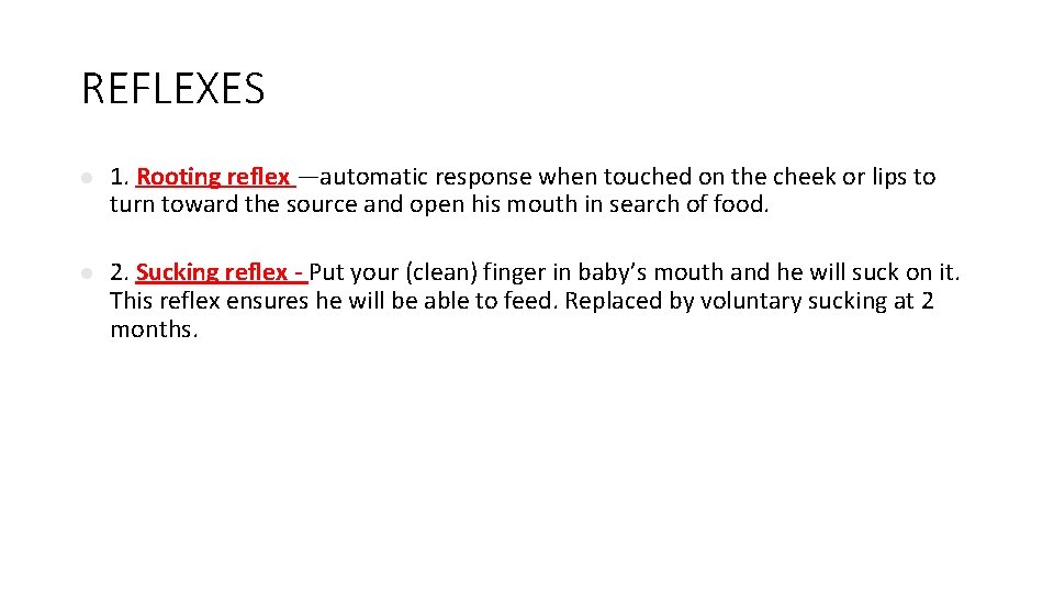 REFLEXES l 1. Rooting reflex —automatic response when touched on the cheek or lips