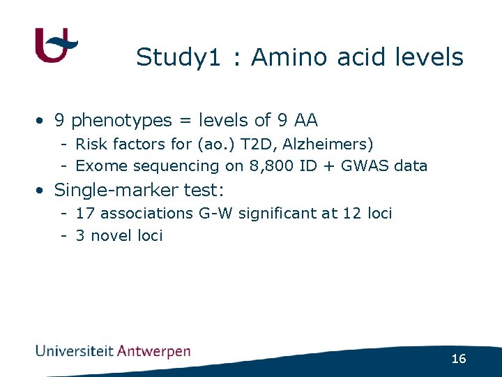 Study 1 : Amino acid levels • 9 phenotypes = levels of 9 AA