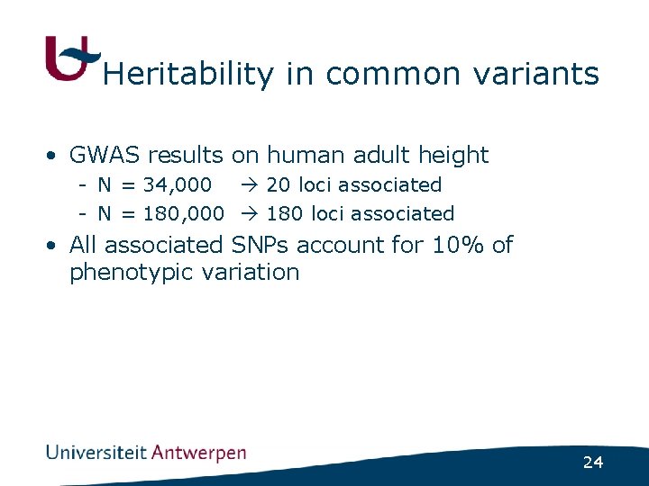 Heritability in common variants • GWAS results on human adult height - N =