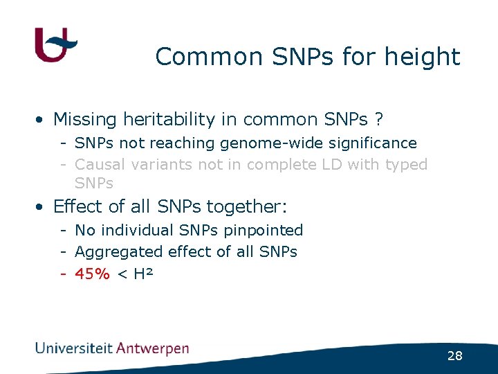 Common SNPs for height • Missing heritability in common SNPs ? - SNPs not