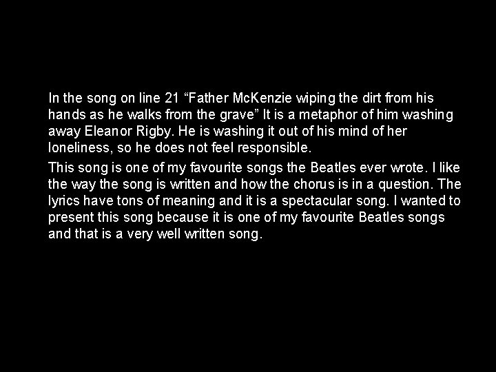 In the song on line 21 “Father Mc. Kenzie wiping the dirt from his