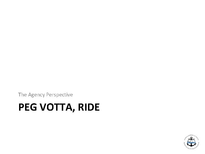 The Agency Perspective PEG VOTTA, RIDE 