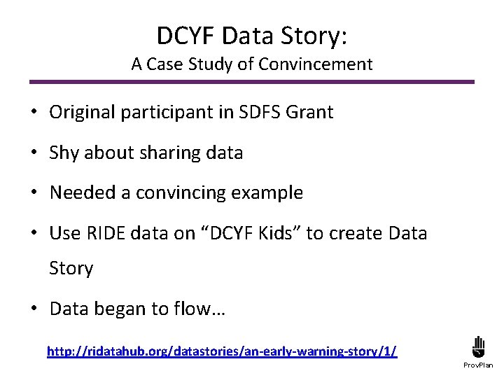 DCYF Data Story: A Case Study of Convincement • Original participant in SDFS Grant