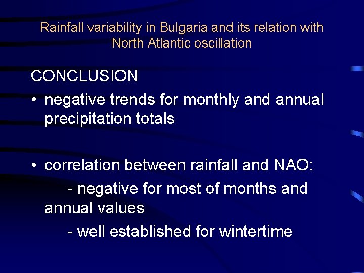 Rainfall variability in Bulgaria and its relation with North Atlantic oscillation CONCLUSION • negative