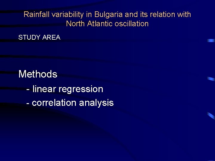 Rainfall variability in Bulgaria and its relation with North Atlantic oscillation STUDY AREA Methods