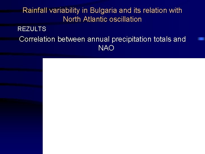 Rainfall variability in Bulgaria and its relation with North Atlantic oscillation REZULTS Correlation between