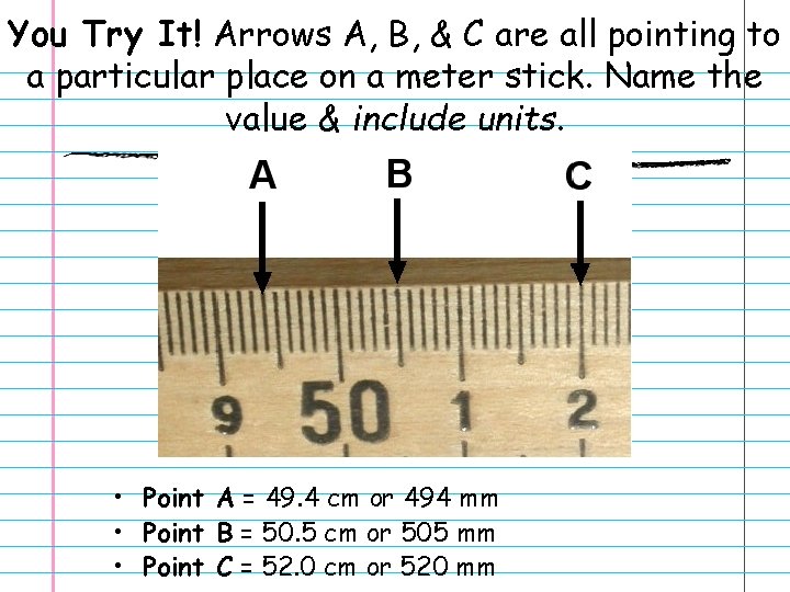 You Try It! Arrows A, B, & C are all pointing to a particular